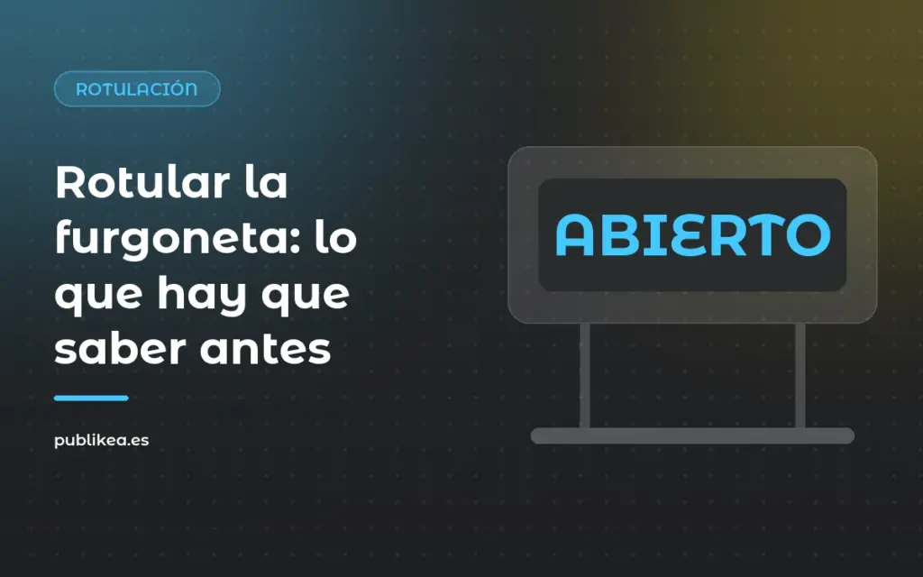 Rotular la furgoneta: lo que conviene saber antes de empezar
